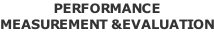 PERFORMANCE  MEASUREMENT &EVALUATION