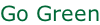 Go Green
